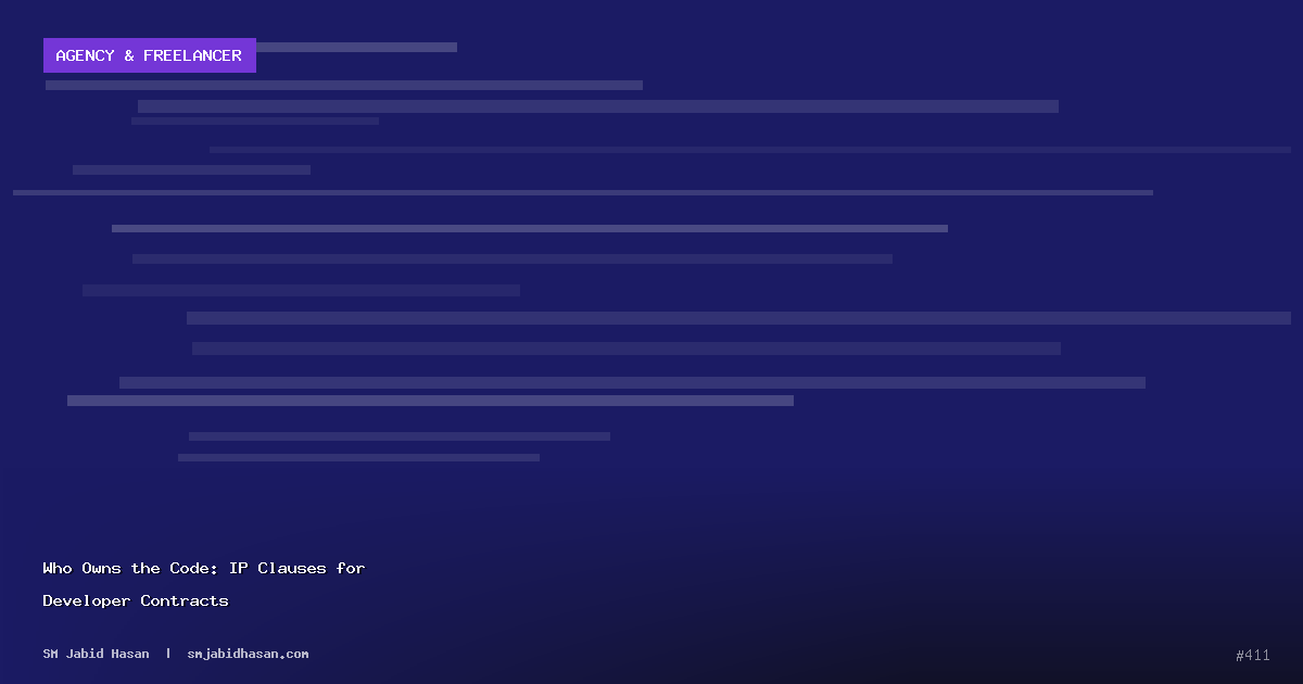 Who Owns the Code: IP Clauses for Developer Contracts
