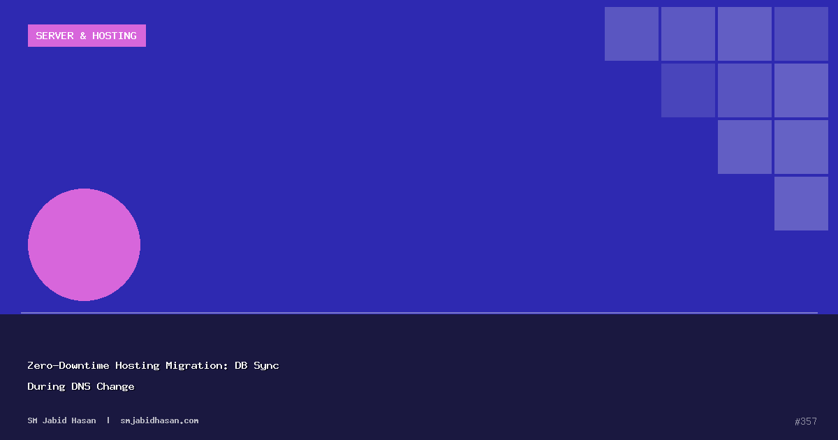 Zero-Downtime Hosting Migration: DB Sync During DNS Change